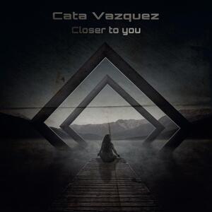 Cata Vazquez - Clsoer to you (ft. FRESH-D)